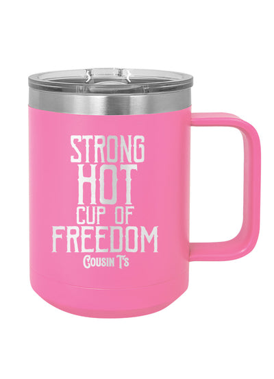 Strong Hot Cup Of Freedom Coffee Mug Tumbler