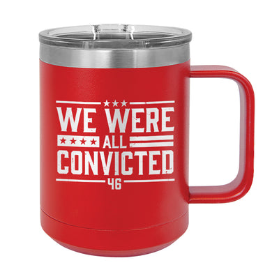 We Were All Convicted Coffee Mug Tumbler