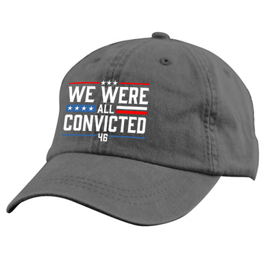 We Were All Convicted Hat