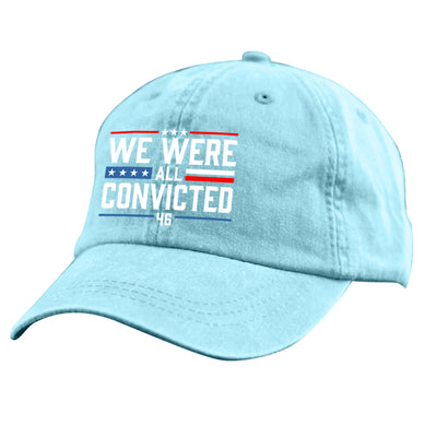 We Were All Convicted Hat