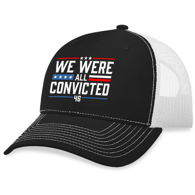 We Were All Convicted Hat