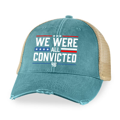 We Were All Convicted Hat