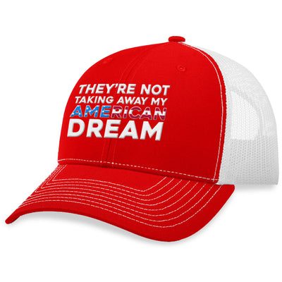 They're Not Taking Away My American Dream Hat