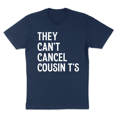 They Can't Cancel Cousin T's Men's Apparel