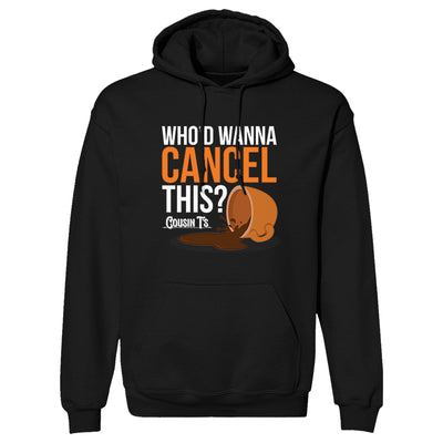 Who'd Wanna Cancel This men's Apparel