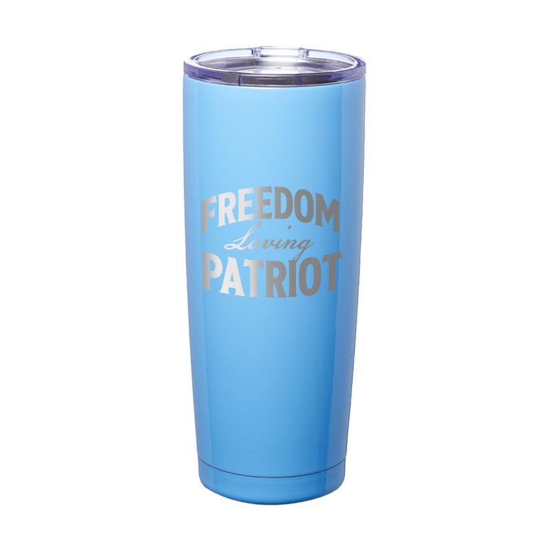 Freedom Loving Patriot Laser Etched Tumbler