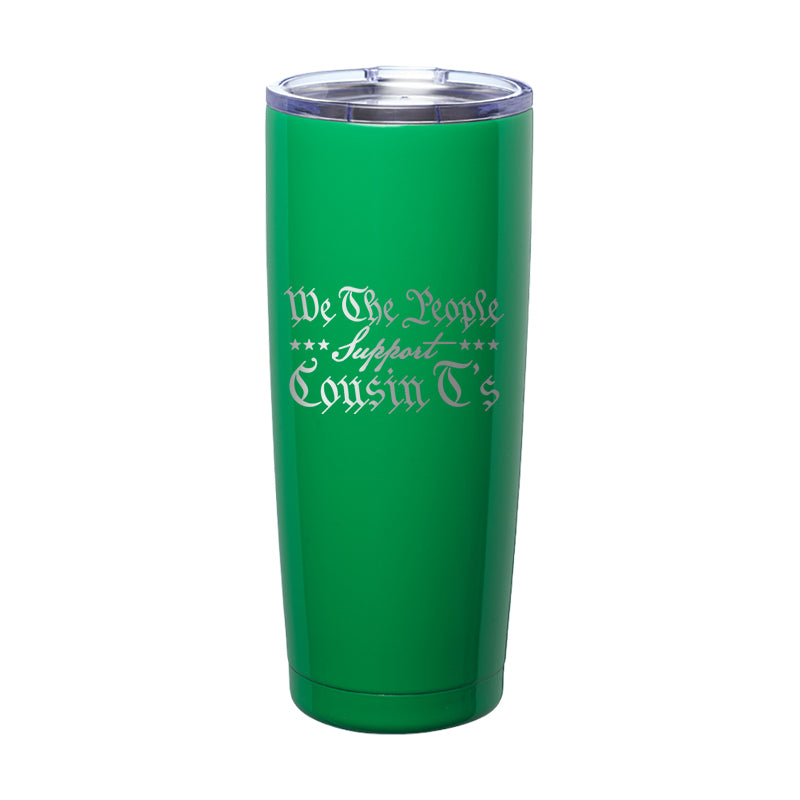We The People Support Cousin T's Laser Etched Tumbler