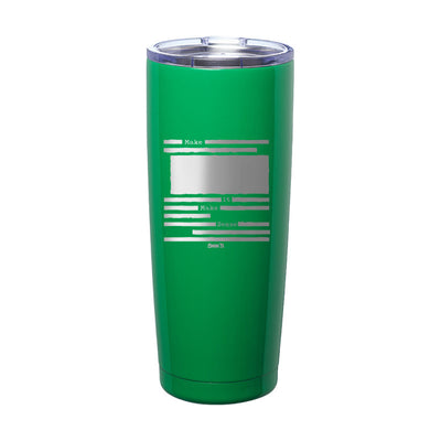 Make It Make Sense Redacted Laser Etched Tumbler