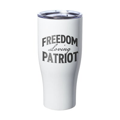 Freedom Loving Patriot Laser Etched Tumbler