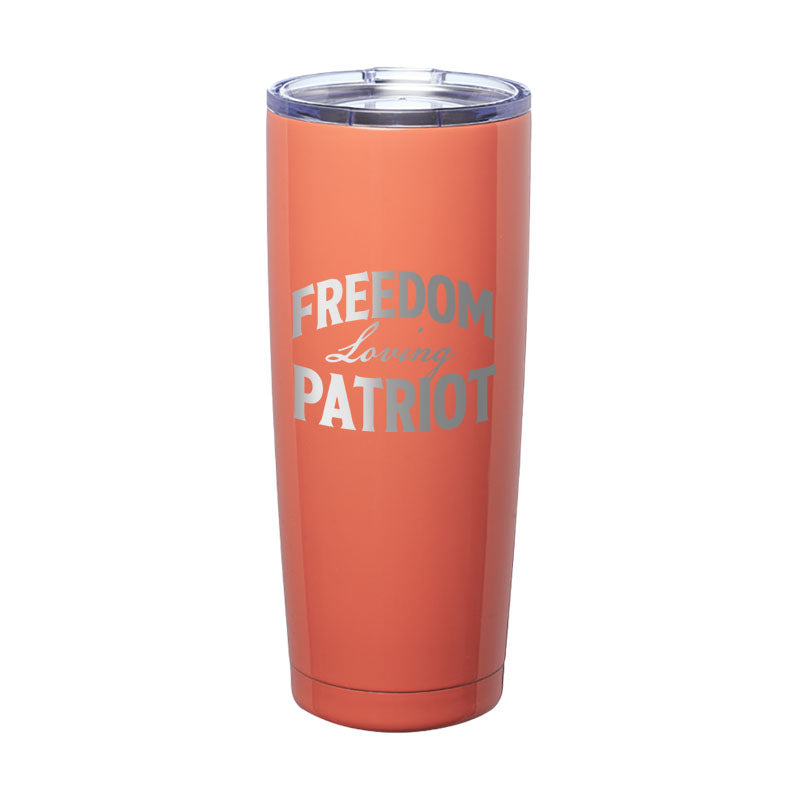 Freedom Loving Patriot Laser Etched Tumbler