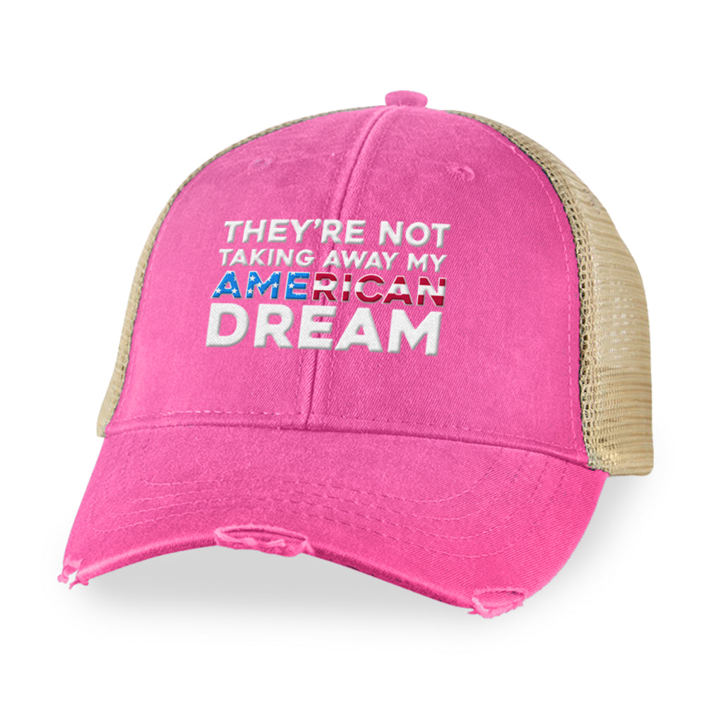 They're Not Taking Away My American Dream Hat