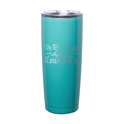 We The People Support Cousin T's Laser Etched Tumbler