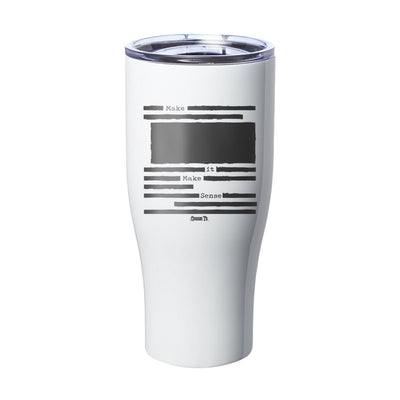Make It Make Sense Redacted Laser Etched Tumbler