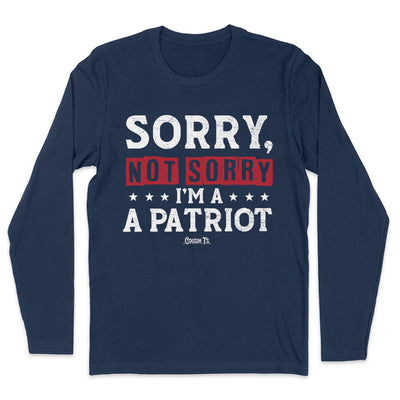 Sorry, Not Sorry I'm A Patriot Men's Apparel