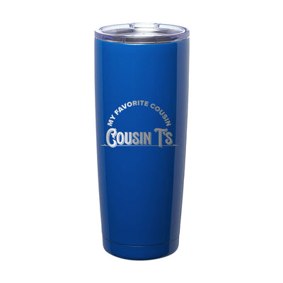 My Favorite Cousin Laser Etched Tumbler