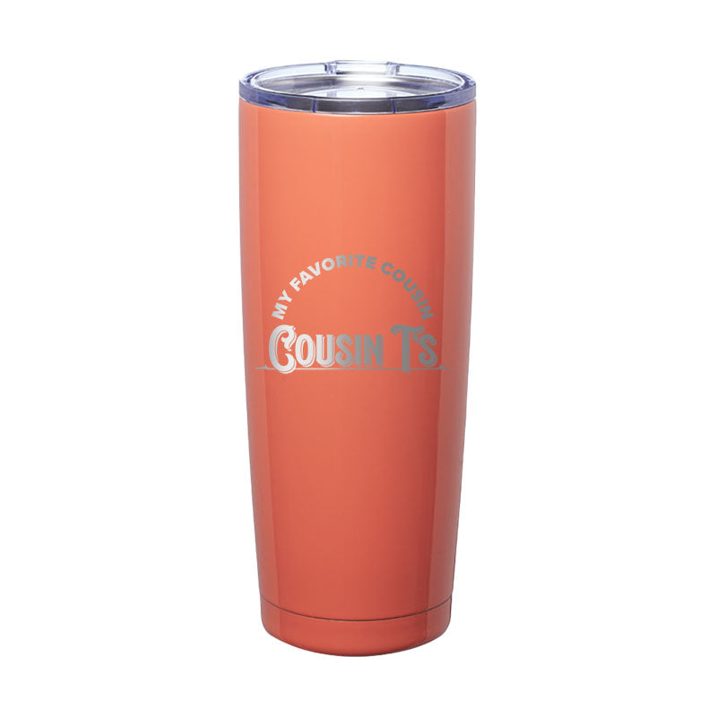 My Favorite Cousin Laser Etched Tumbler