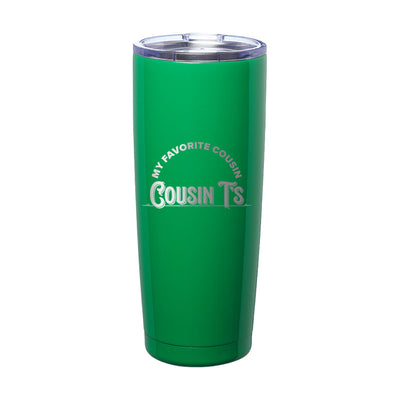 My Favorite Cousin Laser Etched Tumbler