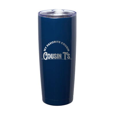 My Favorite Cousin Laser Etched Tumbler