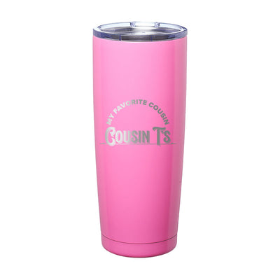 My Favorite Cousin Laser Etched Tumbler