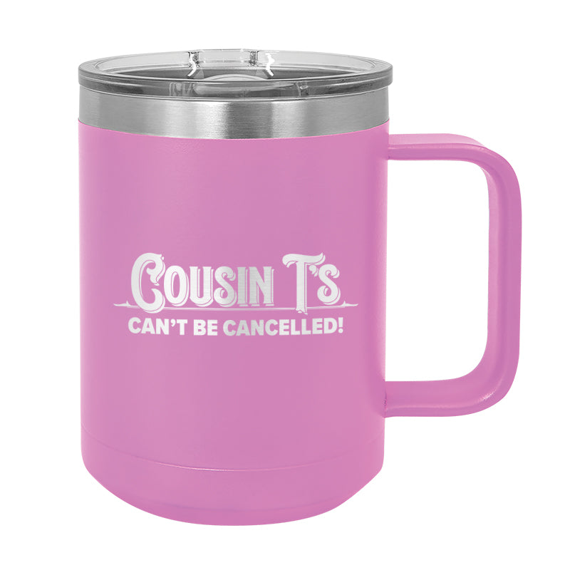 Cousin T's Can't Be Cancelled Coffee Mug Tumbler