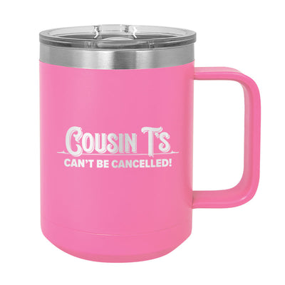 Cousin T's Can't Be Cancelled Coffee Mug Tumbler