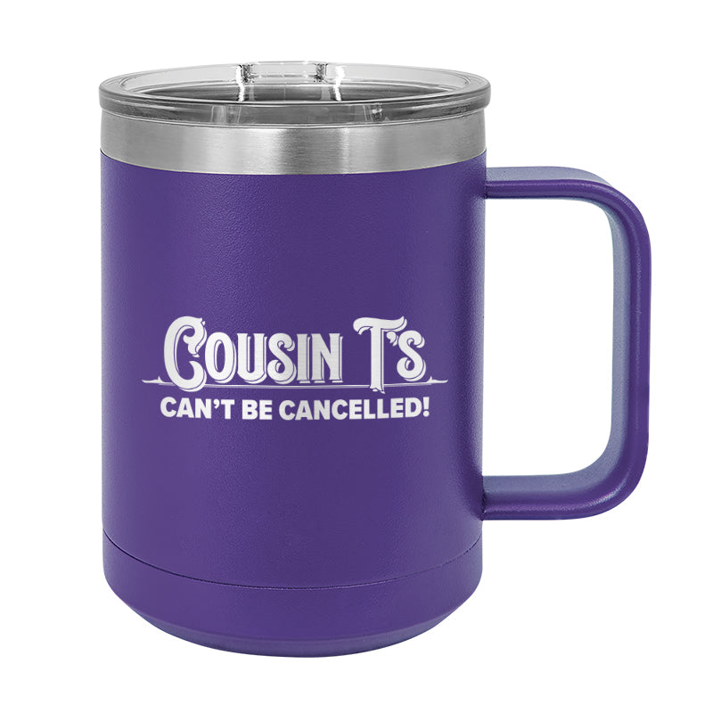 Cousin T's Can't Be Cancelled Coffee Mug Tumbler