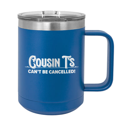 Cousin T's Can't Be Cancelled Coffee Mug Tumbler