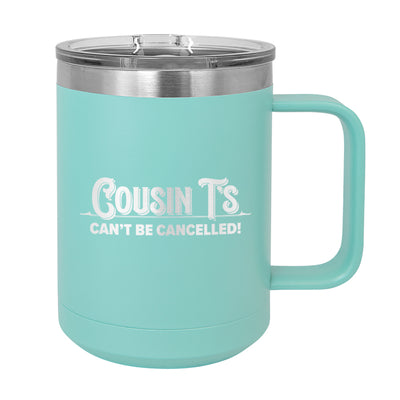 Cousin T's Can't Be Cancelled Coffee Mug Tumbler