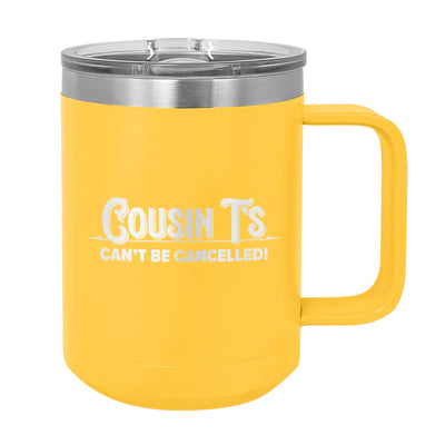 Cousin T's Can't Be Cancelled Coffee Mug Tumbler