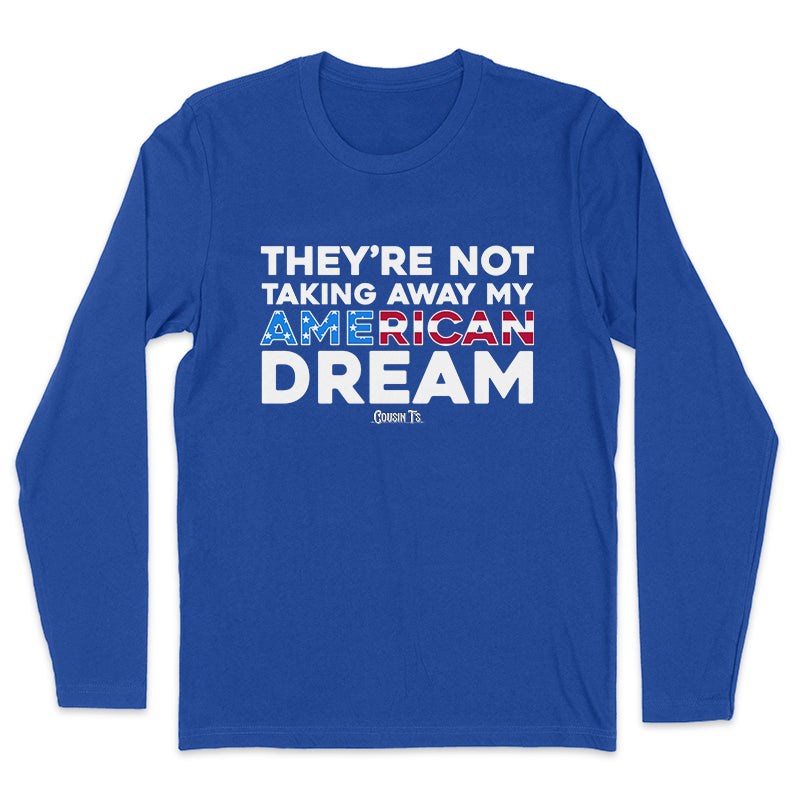 They're Not Taking Away My American Dream Men's Apparel