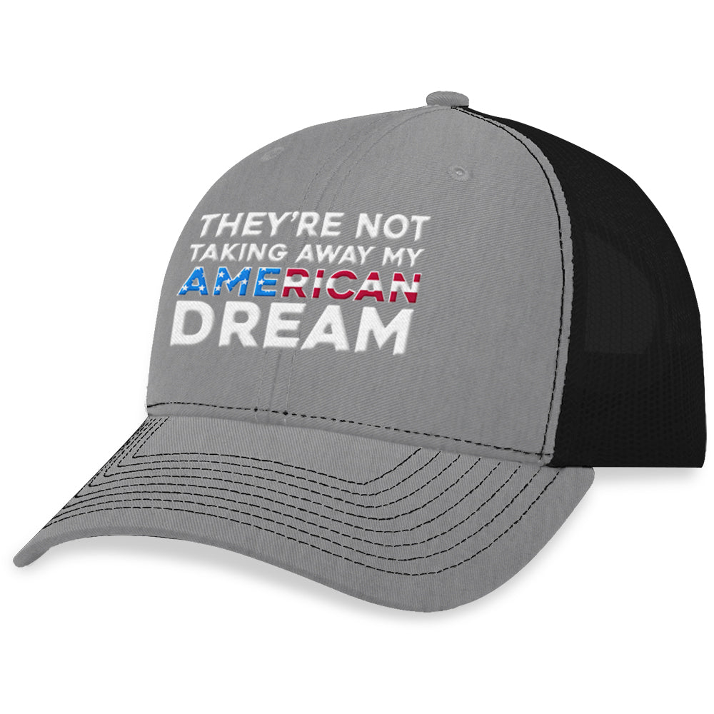 They're Not Taking Away My American Dream Hat