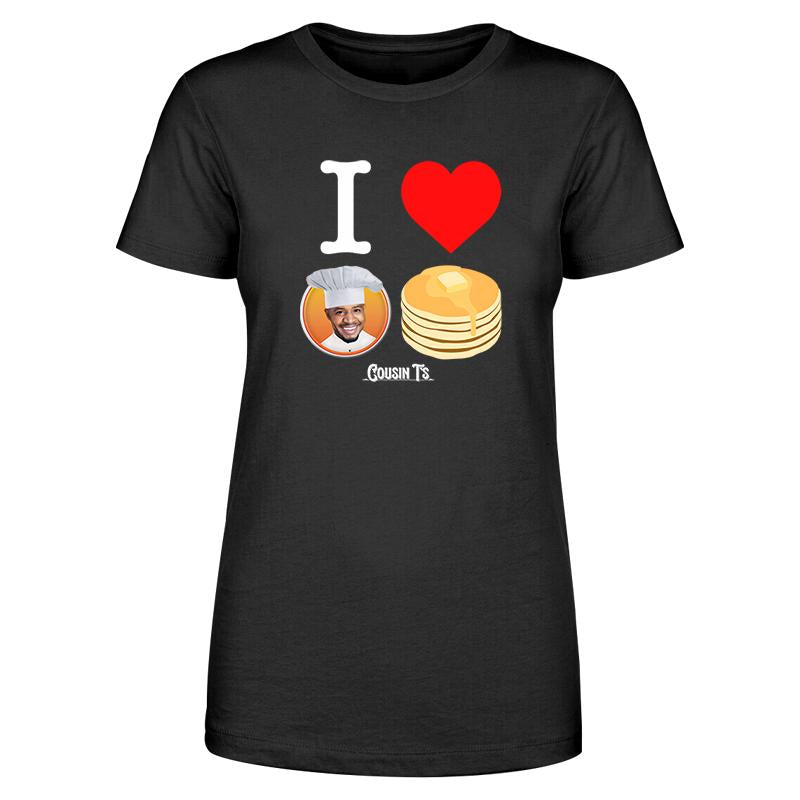 I Love Cousin Ts Pancakes Women's Apparel