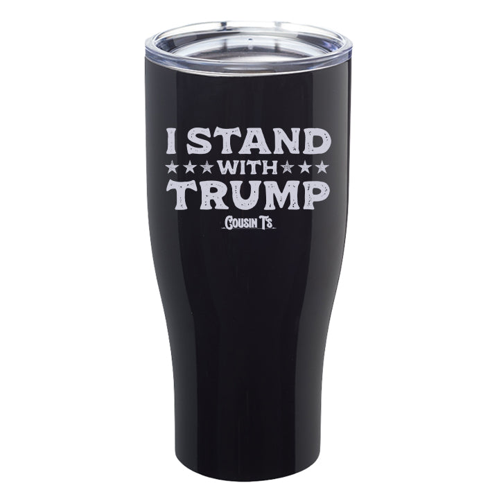 I Stand with Trump Laser Etched Tumbler