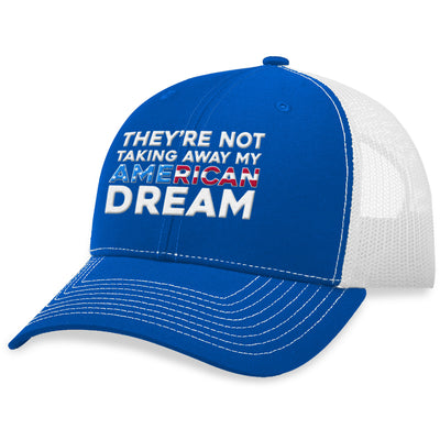 They're Not Taking Away My American Dream Hat